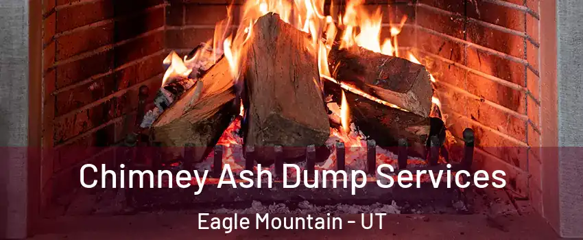  Chimney Ash Dump Services Eagle Mountain - UT