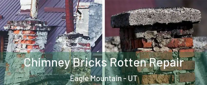  Chimney Bricks Rotten Repair Eagle Mountain - UT