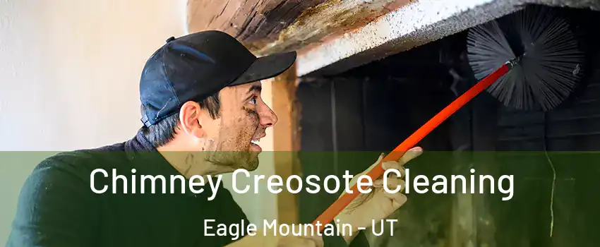  Chimney Creosote Cleaning Eagle Mountain - UT