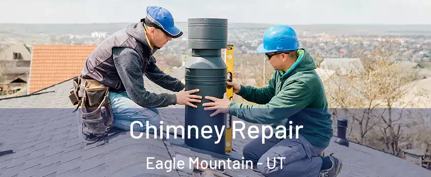  Chimney Repair Eagle Mountain - UT