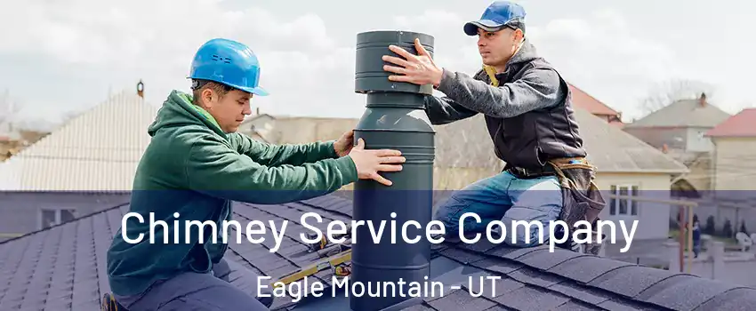  Chimney Service Company Eagle Mountain - UT