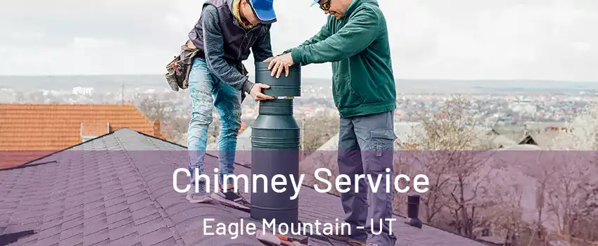  Chimney Service Eagle Mountain - UT