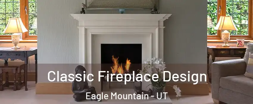  Classic Fireplace Design Eagle Mountain - UT