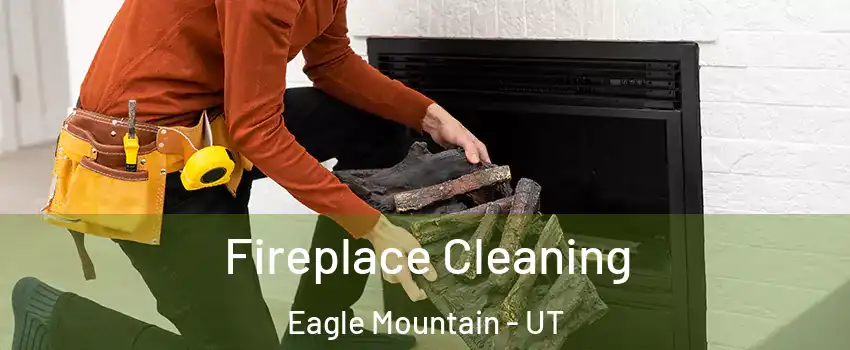  Fireplace Cleaning Eagle Mountain - UT