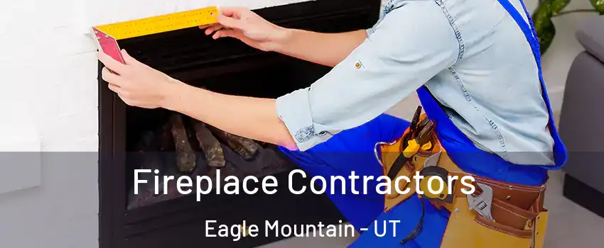  Fireplace Contractors Eagle Mountain - UT