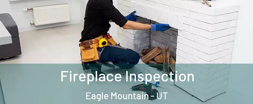  Fireplace Inspection Eagle Mountain - UT