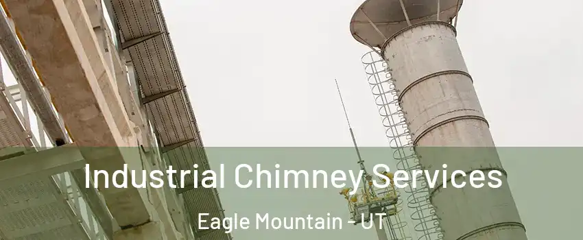  Industrial Chimney Services Eagle Mountain - UT