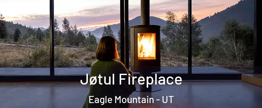  Jøtul Fireplace Eagle Mountain - UT