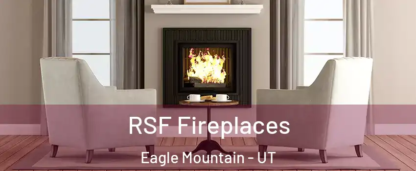  RSF Fireplaces Eagle Mountain - UT