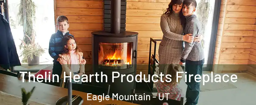  Thelin Hearth Products Fireplace Eagle Mountain - UT