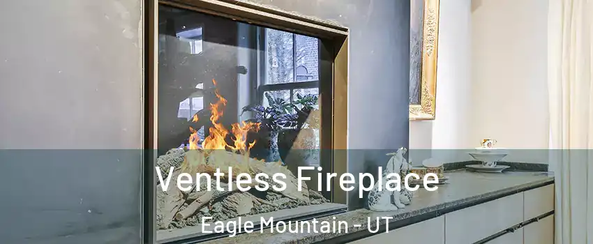  Ventless Fireplace Eagle Mountain - UT